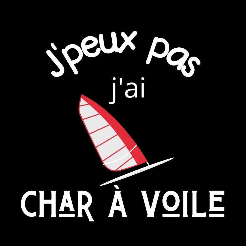 je peux pas j'ai char à voile