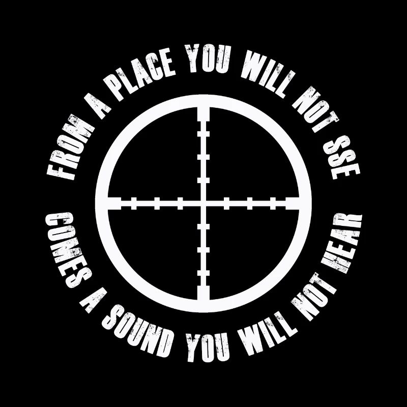 Sniper saying sport shooter hunter