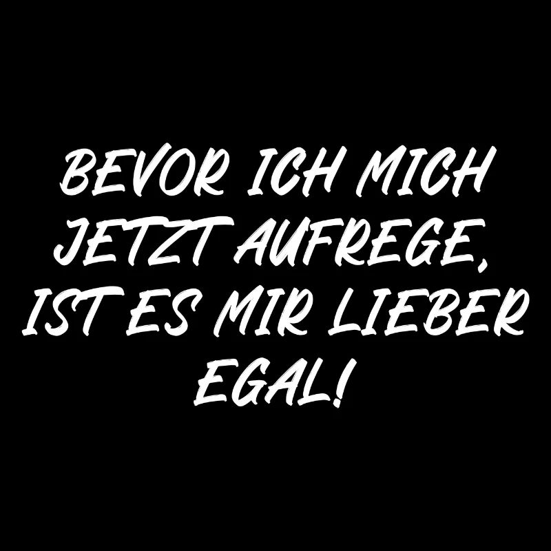 Bevor ich mich jetzt aufrege ist es mir egal