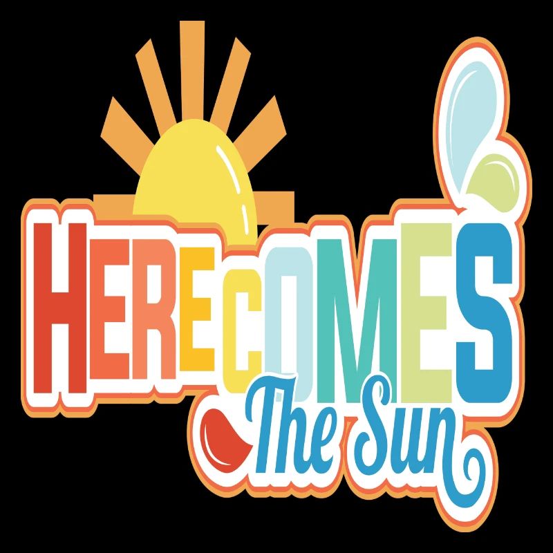 Here comes the Sun