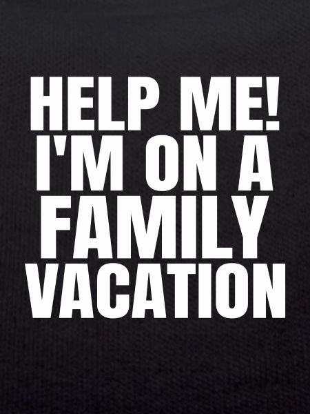 Aidez moi! Je suis en vacances en famille