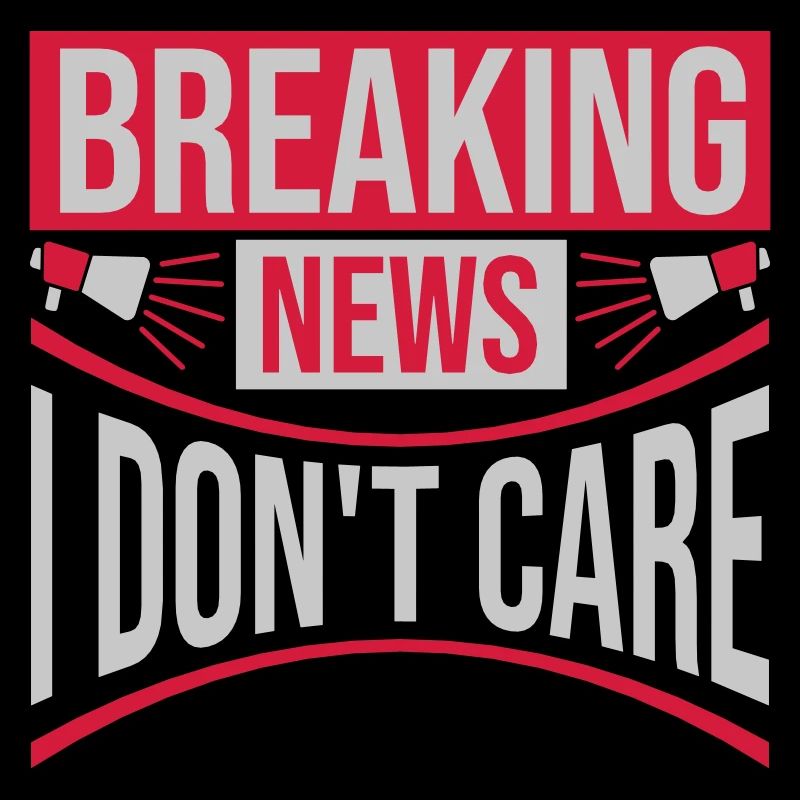 Breaking news don't care