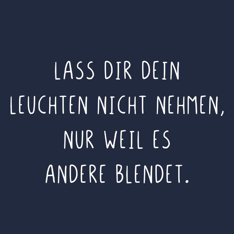 Lass dir dein leuchten nicht nehmen