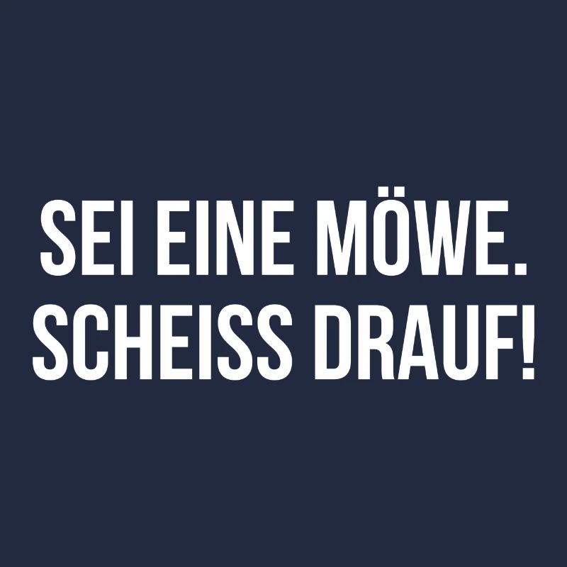 Sei eine Möwe scheiss drauf