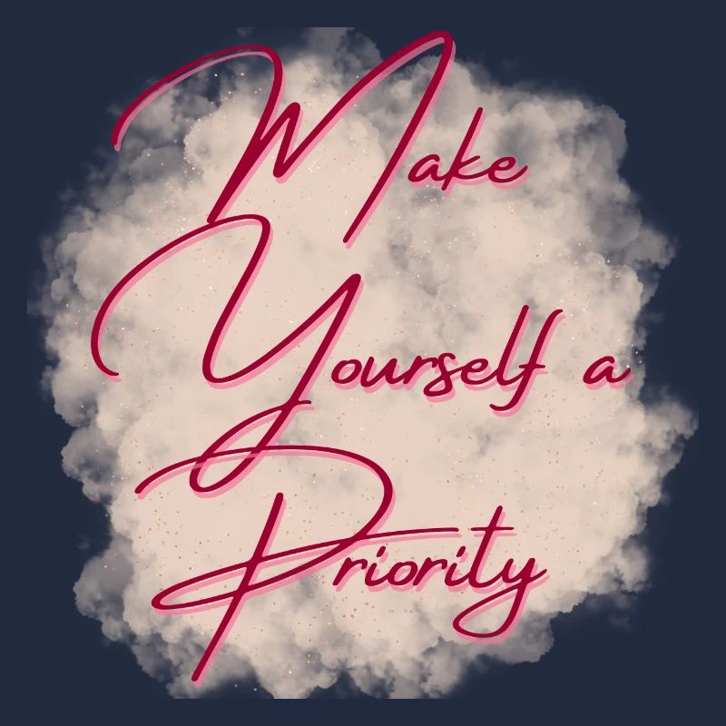 Make yourslef a priority