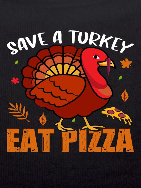 Save a Turkey Eat Pizza