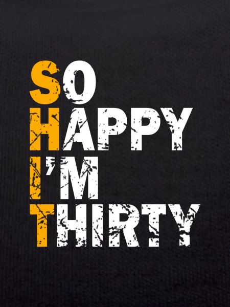 So Happy I'm Thirty