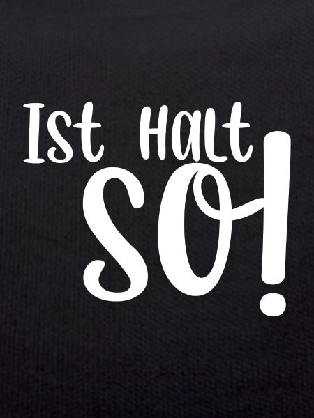 Ist halt so