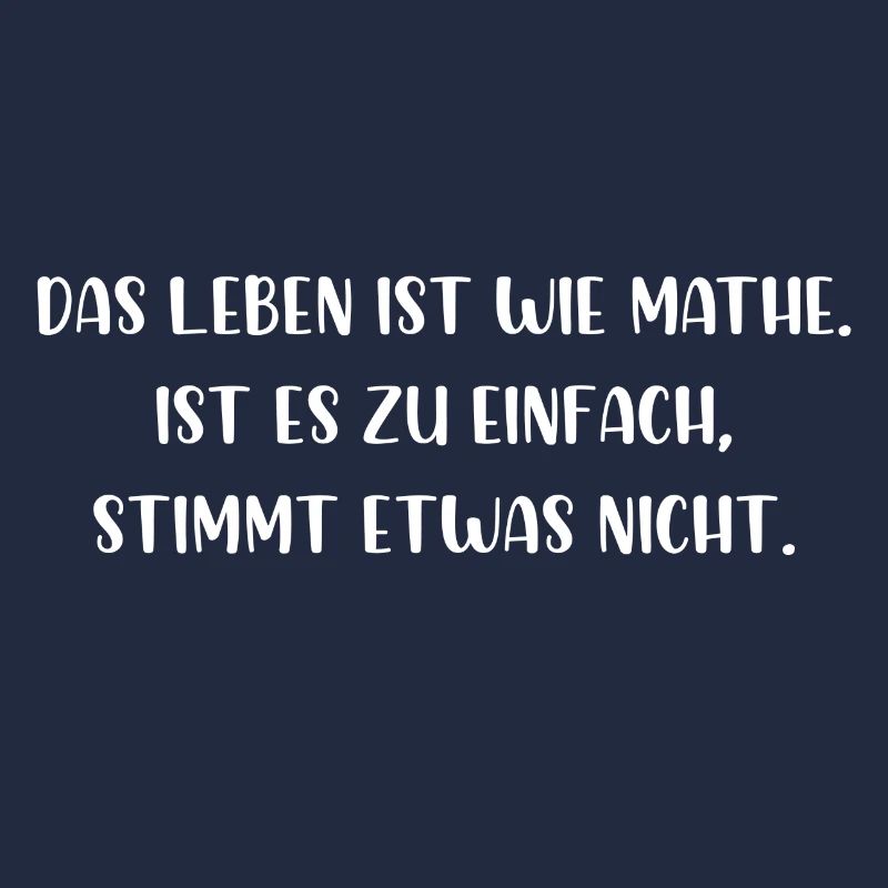 Leben ist wie Mathe zu einfach stimmt etwas nicht