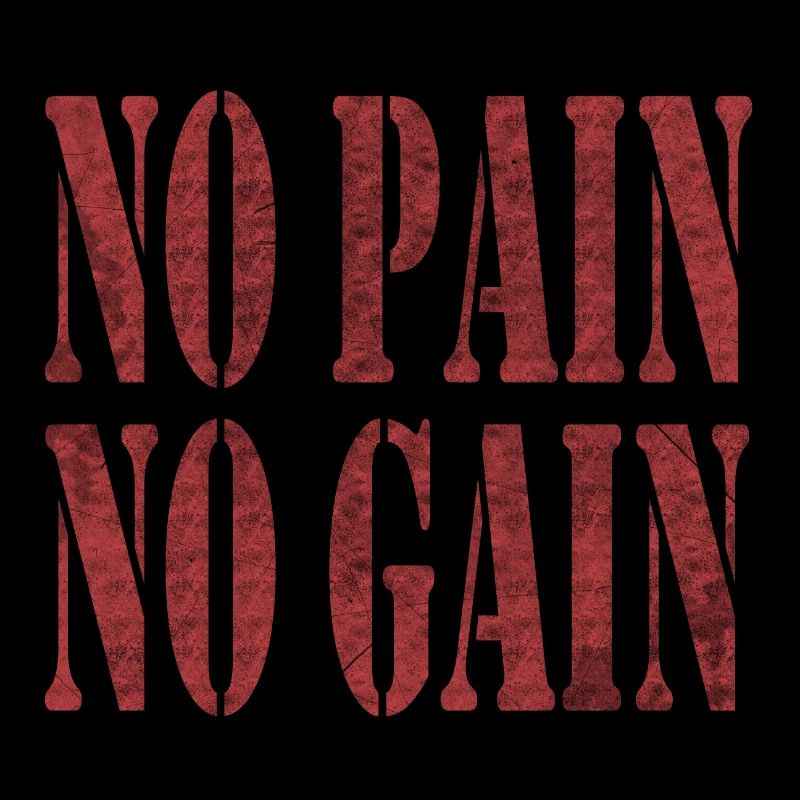 No Pain No Gain