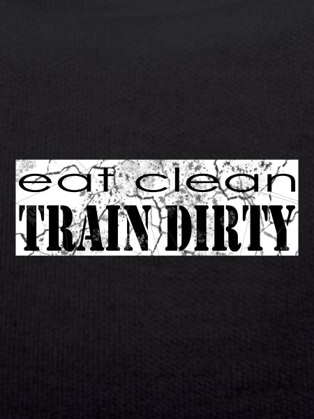 Eat clean train dirty