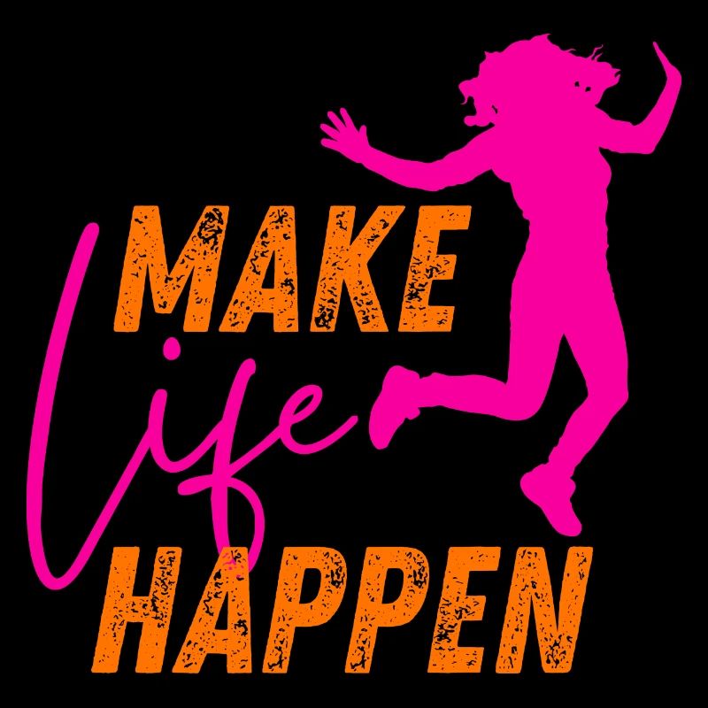 Make Life Happen Slogan