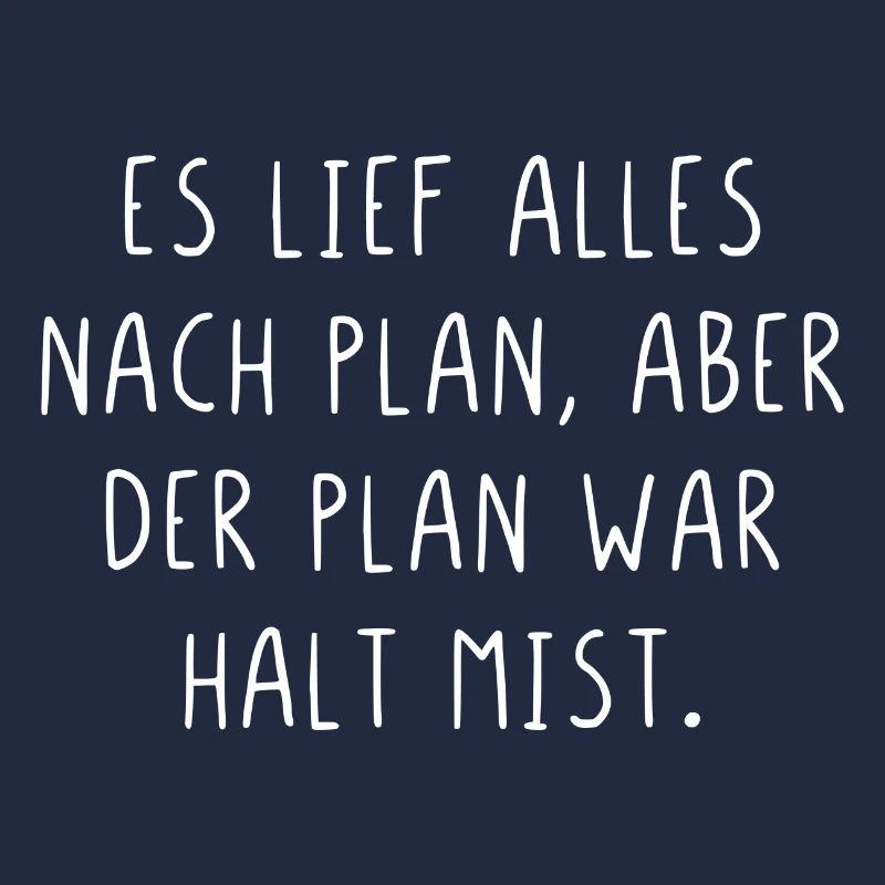 Es lief alles nach Plan aber der Plan war Mist