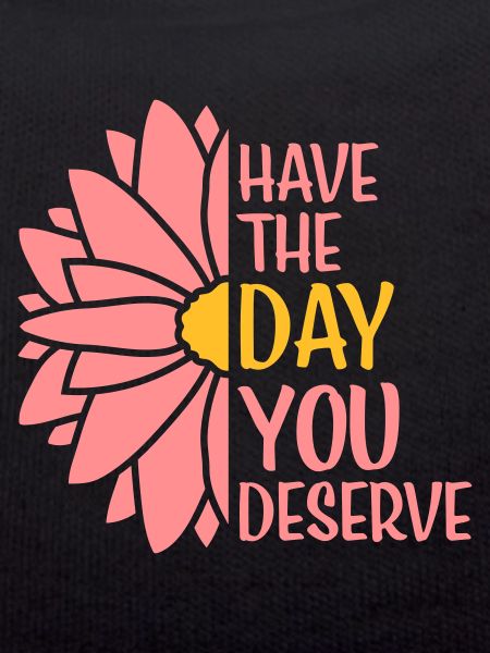 the day you deserve