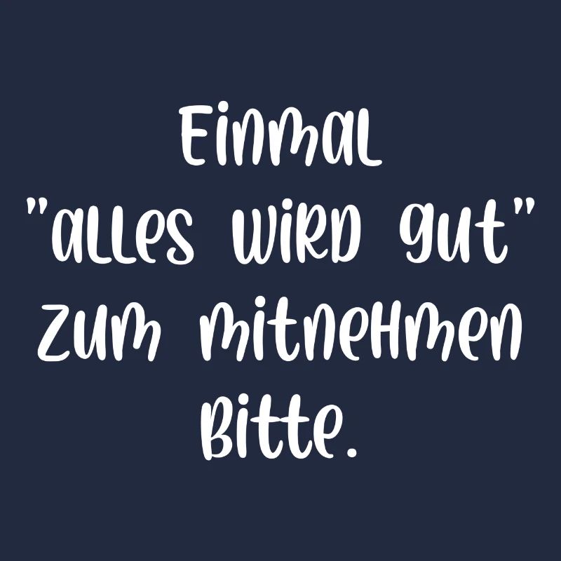 Einmal alles wird gut zum Mitnehmen bitte