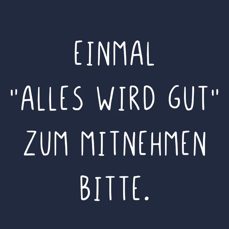 Einmal alles wird gut zum Mitnehmen bitte