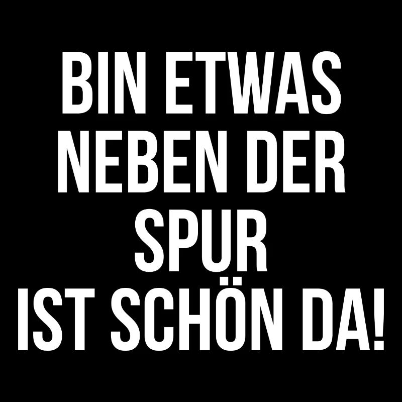 Bin etwas neben der Spur ist schön da