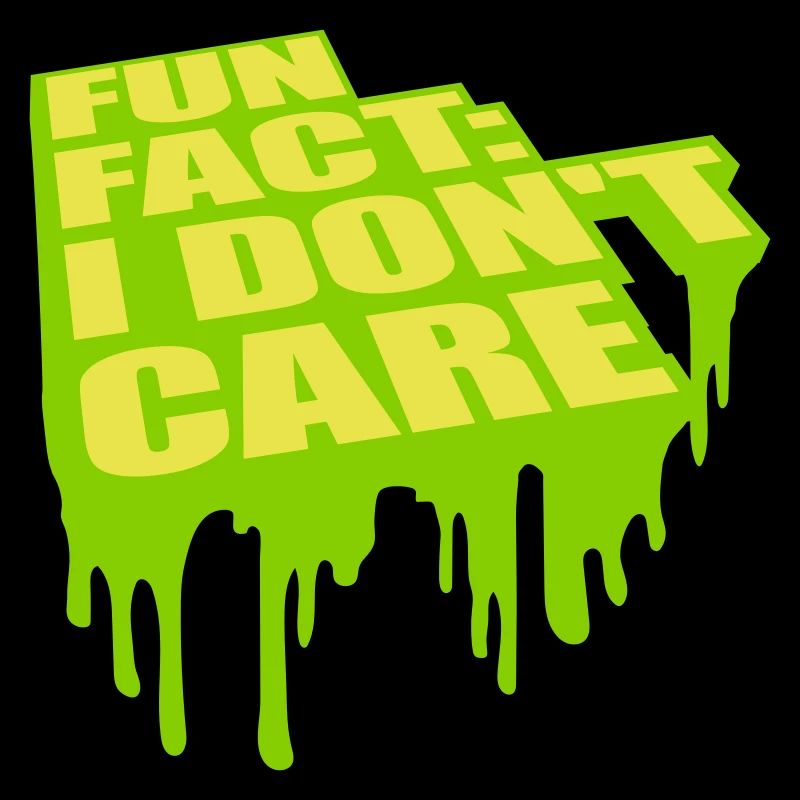 I dont care fact