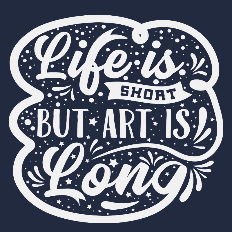 Life is Short Art is Long