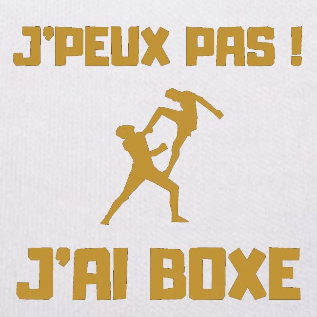 J PEUX PAS J AI BOXE THAÎ