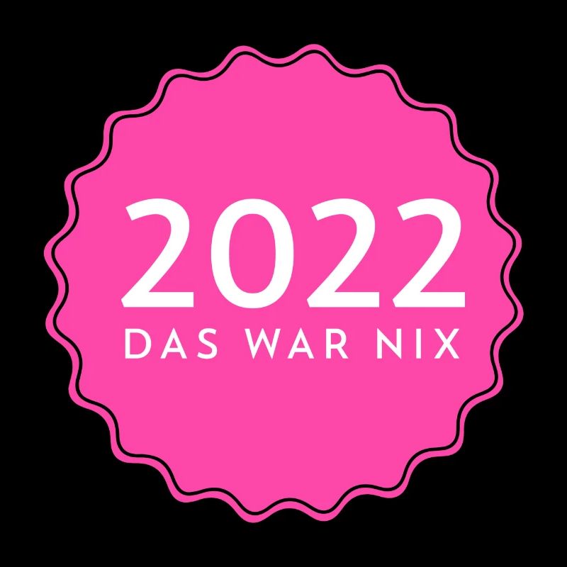 Das war ja mal nichts im Jahr 2022 - das muss neu