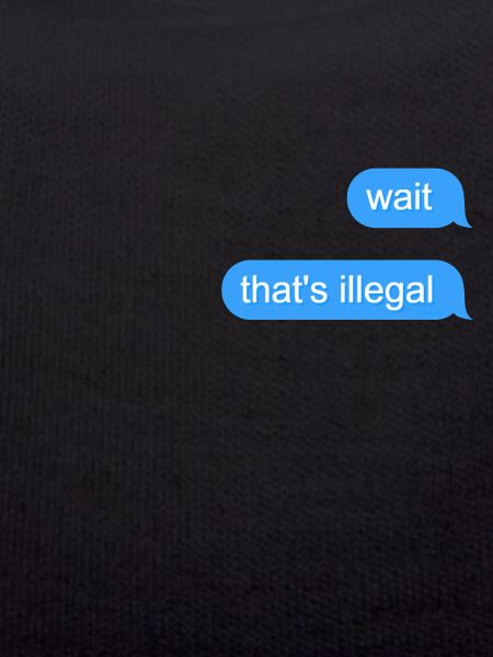 Wait That's Illegal