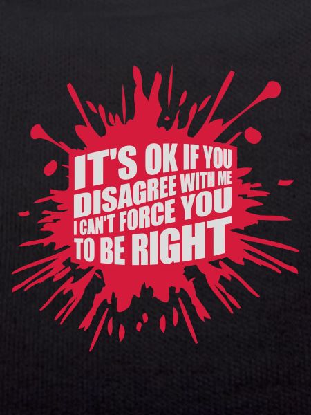 you disagree with me