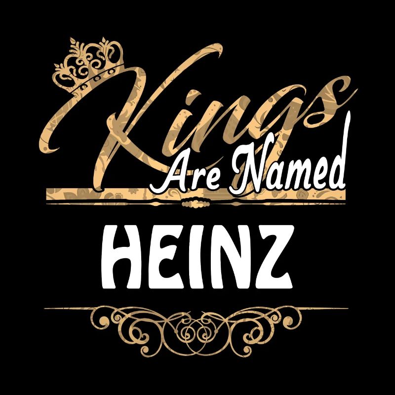 Kings Are Named Heinz Lustiges Geschenk