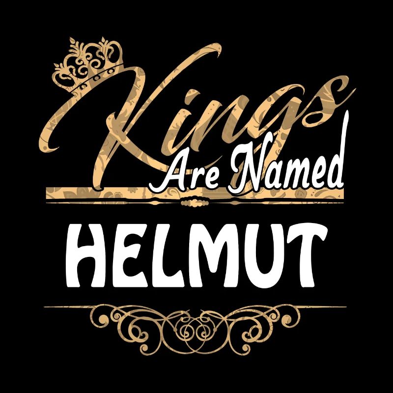 Kings Are Named Helmut Lustiges Geschenk