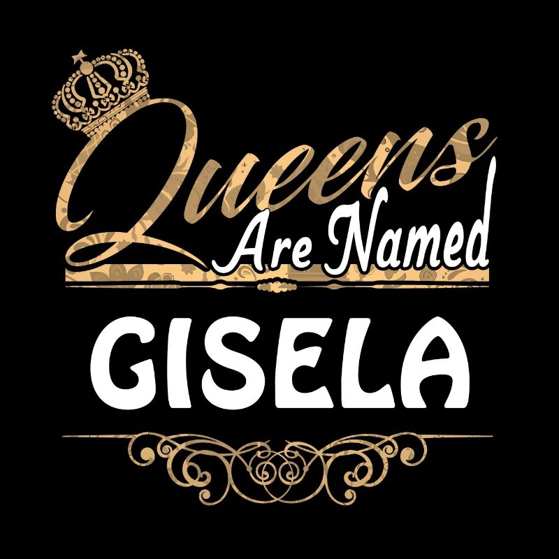 Queens Are Named Gisela Lustiges Geschenk