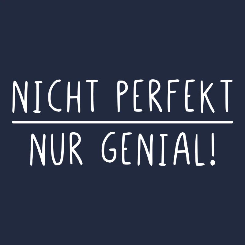 Nicht perfekt nur genial