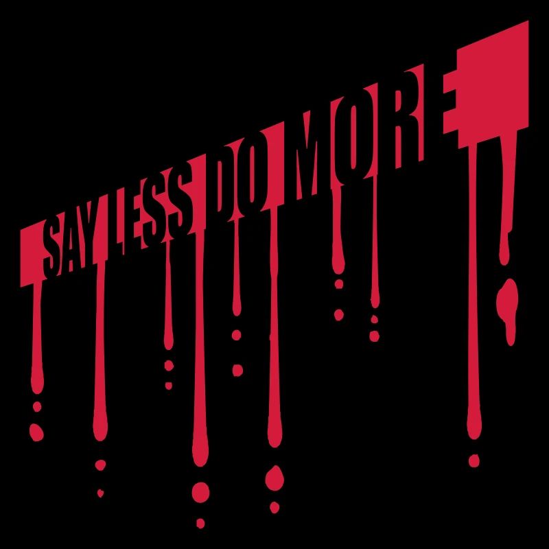 say less do more