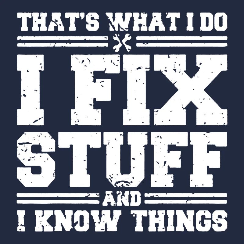 I Fix Stuff And I Know Things Funny Quote Vintage