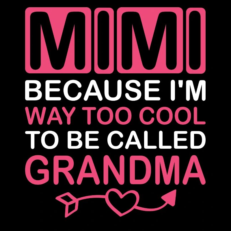 Mimi, parce que je suis beaucoup trop cool pour être appelée grand-mère