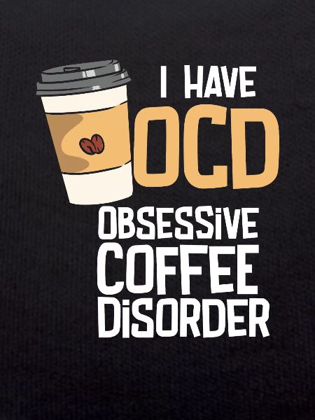 Obsessive Coffee Disorder