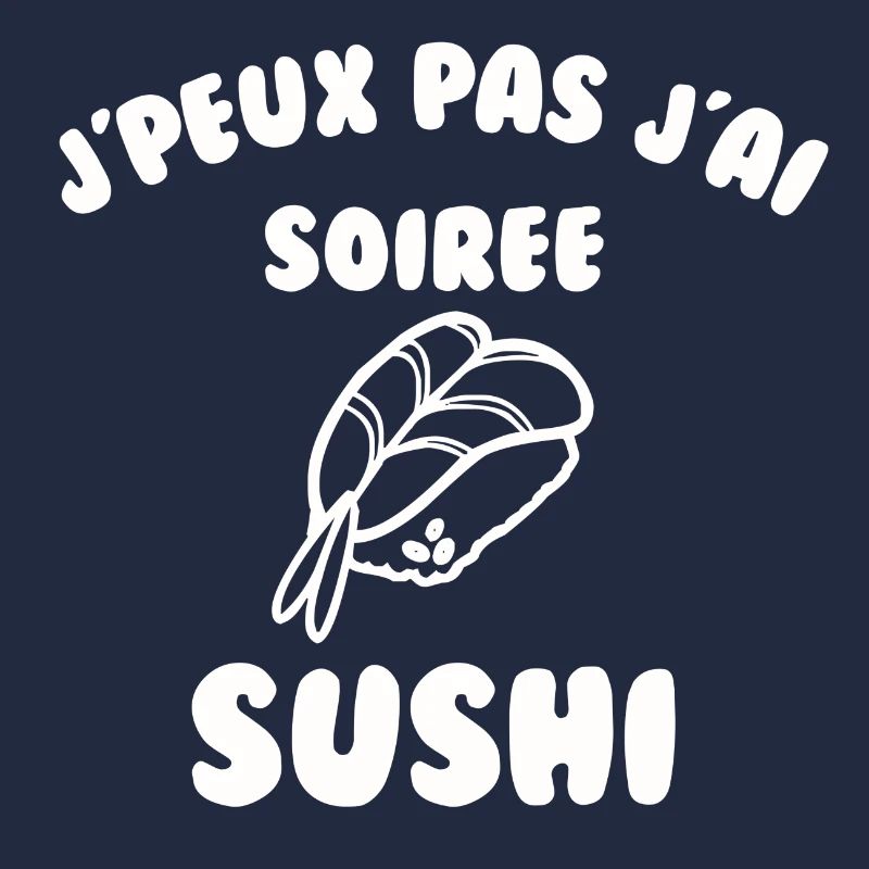 J’peux pas j’ai soirée sushi