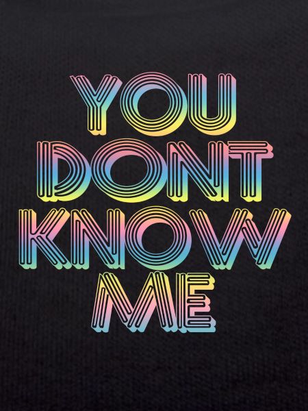 You Don't Know Me