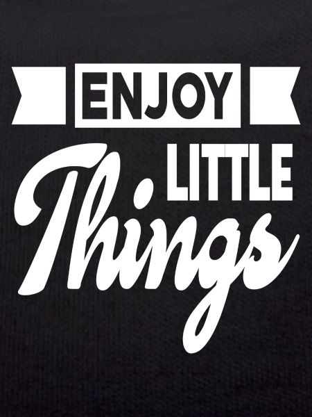 Enjoy Little Things