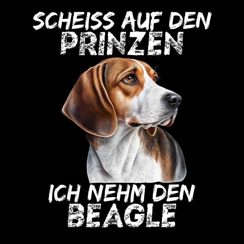 Scheiss auf den Prinzen ich nehm den Beagle