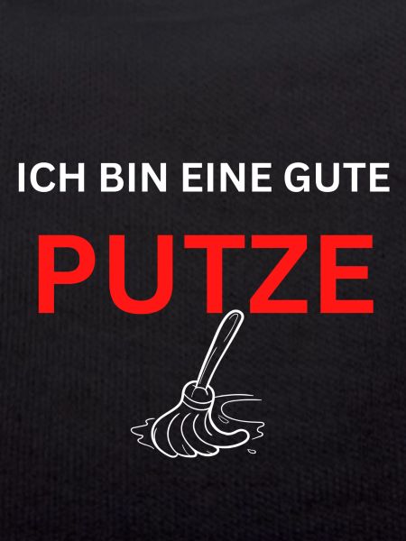 Ich bin eine gute Putze