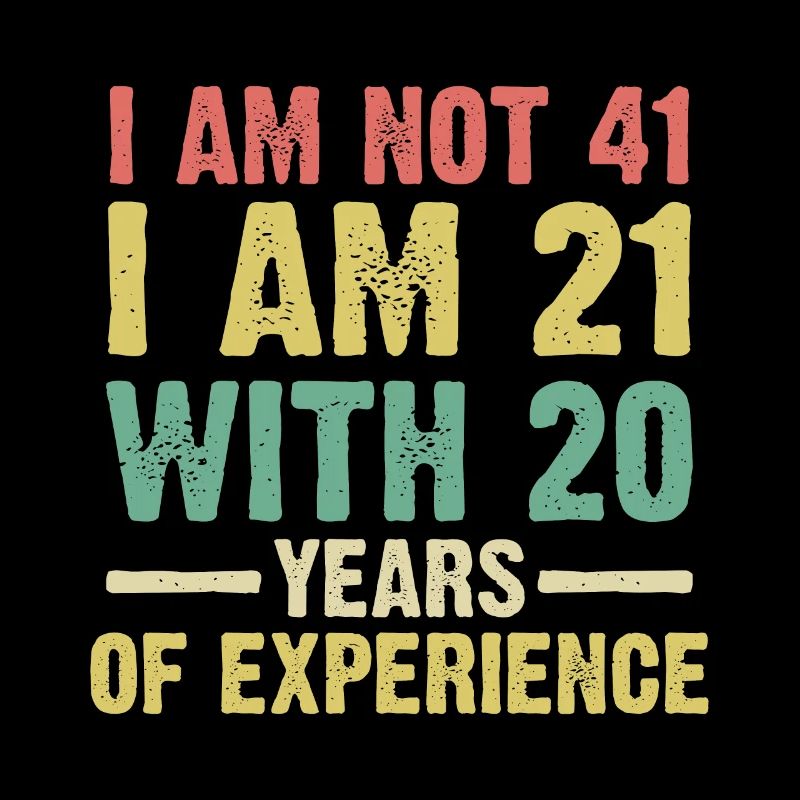 41 Geburtstag Mann Ich Bin Nicht 41 Ich Bin 21