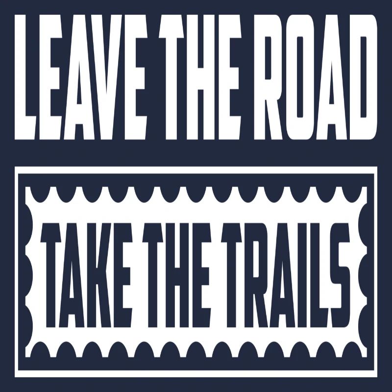 Leave The Road Take The Trails