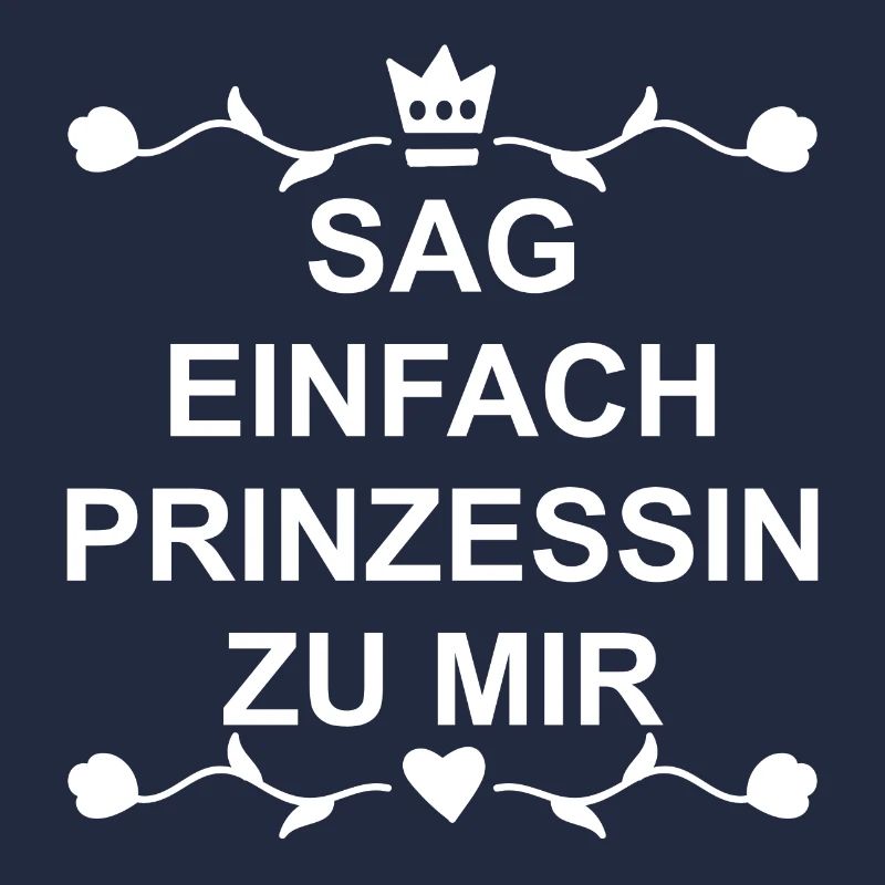 Sag einfach Prinzessin zu mir