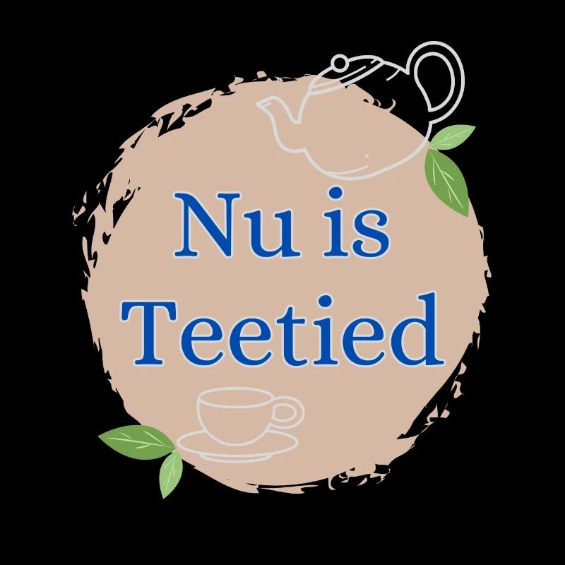 Nu is Teetied