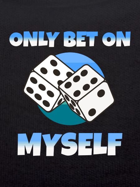 Only Bet on myself