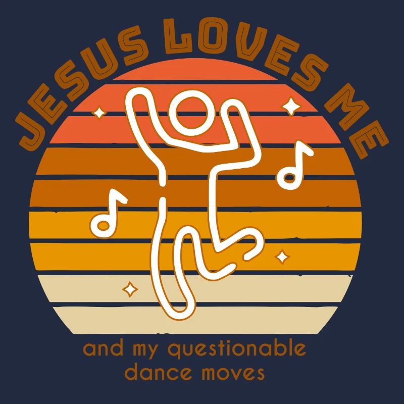 Jesus loves me, and my questionable dance moves