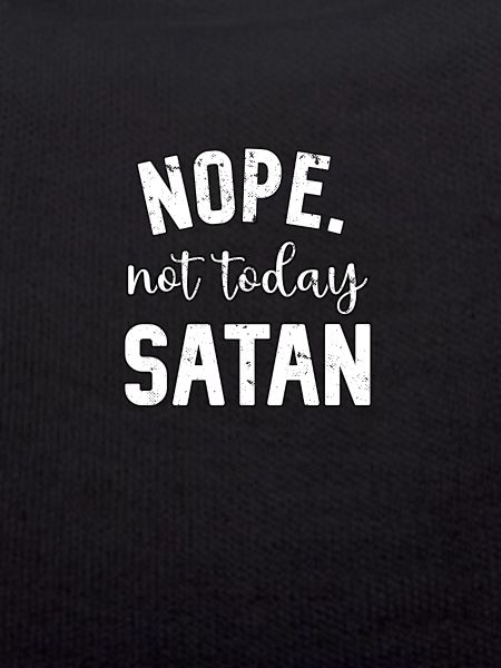 No. Not today, Satan