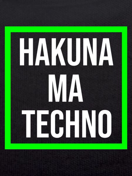 Hakuna ma Techno