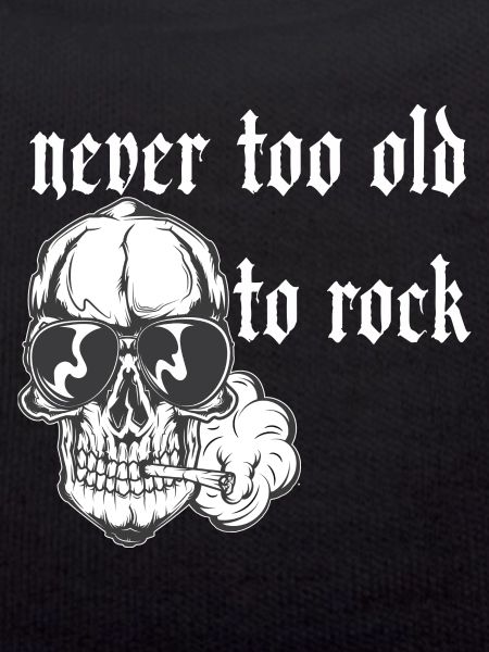 never too old