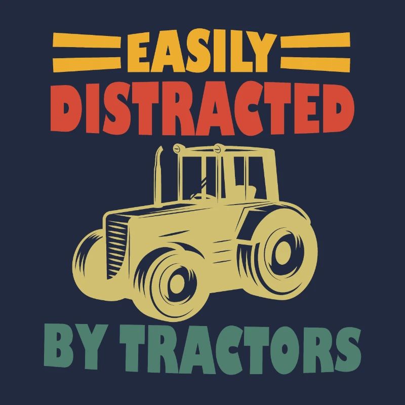 Easily Distracted By Tractors
